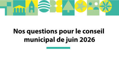 Nos questions pour le conseil municipal de juin 2026