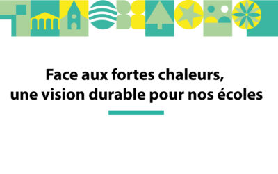 Face aux fortes chaleurs, une vision durable pour nos écoles